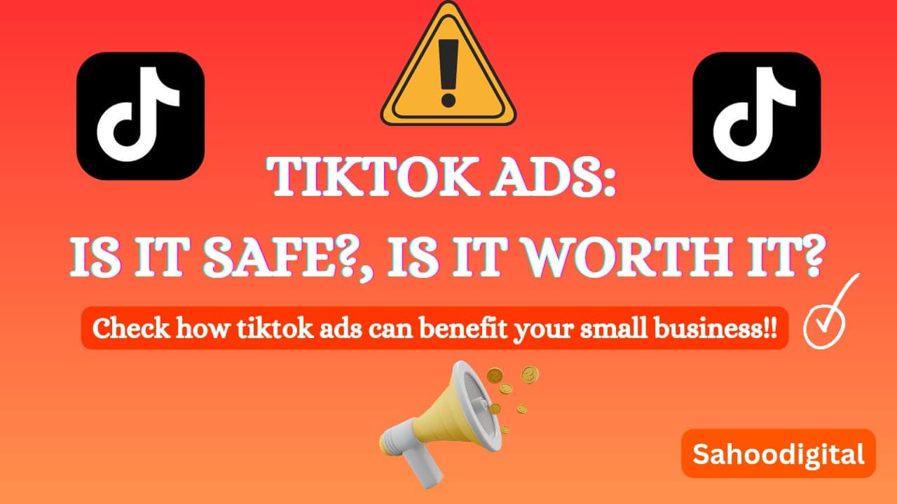 Is TikTok Ads Safe Or Worth It? 2024